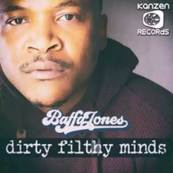 Dirty Filthy Minds BY Baffa Jones